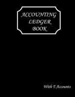 Accounting Ledger Book with T-accounts for Bookkeeping: Simple ledger/General Journal/ T-accounts/120 pages, 8.5 x 11 1654470910 Book Cover