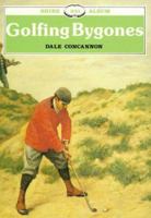 Golfing Bygones (Shire Albums) 0747800359 Book Cover