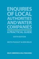 Enquiries of Local Authorities and Water Companies: A Practical Guide 0854901922 Book Cover