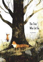 The Tree Who Let Go: A Leaf Lost, A Tree Found B0F4LHGWFK Book Cover