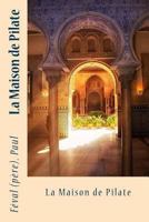 La Maison de Pilate 1546728031 Book Cover