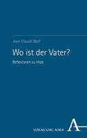 Wo Ist Der Vater?: Reflexionen Zu Hiob 3495999884 Book Cover