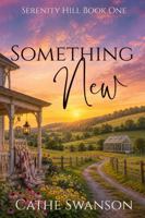 Something New (Serenity Hill) 1949412253 Book Cover