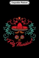 Composition Notebook: Feliz Navidad - Mexican Christmas Journal/Notebook Blank Lined Ruled 6x9 100 Pages 1708578846 Book Cover
