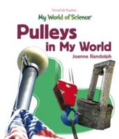 Pulleys in My World 1404284257 Book Cover