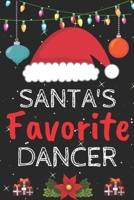 Santa's Favorite dancer: A Super Amazing Christmas dancer Journal Notebook.Christmas Gifts For dancer . Lined 100 pages 6" X9" Handbook Or Dairy.Christmas Notebook Gifts For Man & Woman. 1670221733 Book Cover