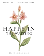 Happy In the Waiting B098H2155F Book Cover