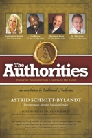 The Authorities: Powerful Wisdom from Leaders in the Field 1702558762 Book Cover