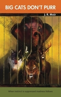 Big Cats Don't Purr 1836152744 Book Cover