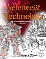 Science & Technology a Coloring book for adults relaxation, science coloring book for adults: - adult coloring books for men technology B08BDMKZTZ Book Cover