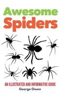 Awesome Spiders: An Illustrated and Informative Guide 1096729385 Book Cover
