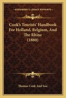 Cook's Tourists' Handbook for Holland, Belgium, and the Rhine 1164612832 Book Cover