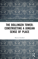 The Bollingen Tower: Constructing a Jungian Sense of Place (Research in Analytical Psychology and Jungian Studies) 1032992778 Book Cover
