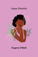Anna Christie: A Play in Four Acts 0486299856 Book Cover