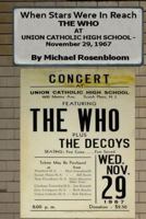 When Stars Were In Reach: The Who at Union Catholic High School - November 29, 1967 1482052636 Book Cover