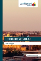 IJODKOR YOSHLAR: Antalogiya (Uzbek Edition) B0CK3H52LN Book Cover