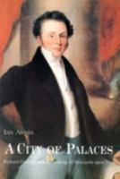 A City of Palaces: Richard Grainger and the Making of Newcastle 1857950631 Book Cover