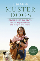 Muster Dogs from Pups to Pros: A New Companion Book to the Heartwarming Show for Fans of Back Roads and the Flying Vet 0733343090 Book Cover