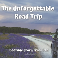 Bedtime Story from Dad: The Unforgettable Road Trip. A Story for Dad to Tell His Children Before Bed or Anytime | An inspirational Storybook About ... to Enjoy with Their Kids (Bedtime Stories) B0CQW399HM Book Cover