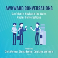 Awkward Conversations Lib/E: Confidently Navigate the Water Cooler Conversations 1799914054 Book Cover