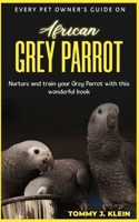 African GREY PARROT: Nurture and train your Grey parrot with this wonderful book B0C5KQGTVZ Book Cover
