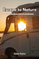 Escape to Nature: RV Camping Tips for National Park Enthusiasts B0CT66FJVF Book Cover