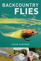 Backcountry Flies: Tying and Fishing Florida Patterns, from Swamp to Surf 081173711X Book Cover
