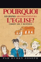 Pourquoi Les Jeunes Abandonnent-ils L’eglise?: Comment Les Y Maintenir 1669820971 Book Cover