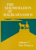 The Maussolleion at Halikarnassos: The Pottery: Ceramic Material and Other Finds from Selected Contexts (Jutland Archaeological Society Publications, 15) 8788415171 Book Cover
