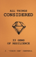 All Things Considered: 33 Gems of Resilience B0DY57RN3H Book Cover