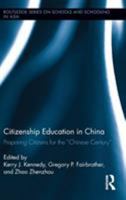 Citizenship Education in China: Preparing Citizens for the "Chinese Century" (Routledge Series on Schools and Schooling in Asia) 0415502721 Book Cover