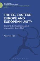 The Ec Eastern Europe and European Unity: Discord, Collaboration and Integration Since 1947 147429183X Book Cover