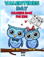 valentines day coloring book for kids ages 6-12: valentines day coloring book animals for boys and girls ages 4-5-6-7-8-9-10-11-12/ animal coloring bo B084DGDWS2 Book Cover