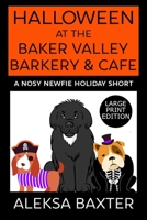 Halloween at the Baker Valley Barkery & Cafe: A Nosy Newfie Holiday Short 1950902641 Book Cover