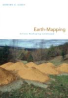 Earth-Mapping: Artists Reshaping Landscape 0816643334 Book Cover