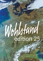 Wohlstand edition 25: 20 Plädoyers für einen nachhaltigen und sozialen Markt 3384663691 Book Cover