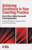 Achieving Excellence in your Coaching Practice: How to Run a Highly Successful Coaching Buisness (Essential Coaching Skills & Knowledge) 1583918965 Book Cover