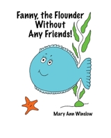 Fanny, the Flounder Without Any Friends B0C2ST1CB3 Book Cover