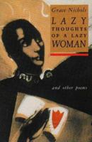 Lazy Thoughts of a Lazy Woman: And Other Poems 1853810762 Book Cover