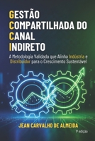 Gestão Compartilhada do Canal Indireto: A Metodologia Validada que Alinha Indústria e Distribuidor para o Crescimento Sustentável (Portuguese Edition) 6501576075 Book Cover