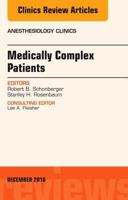 Medically Complex Patients, an Issue of Anesthesiology Clinics: Volume 34-4 0323477348 Book Cover