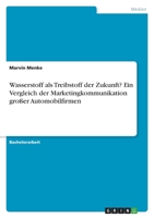 Wasserstoff als Treibstoff der Zukunft? Ein Vergleich der Marketingkommunikation gro�er Automobilfirmen 3346519880 Book Cover