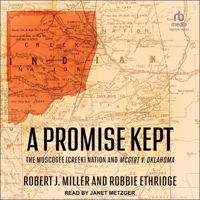 A Promise Kept: The Muscogee (Creek) Nation and McGirt V. Oklahoma B0CGTGG6DK Book Cover