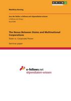 The Nexus Between States and Multinational Corporations: State vs. Corporate Power 3656375879 Book Cover