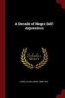 A Decade of Negro Self-Expression - Primary Source Edition 1015881858 Book Cover