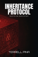 Inheritance Protocol: "Unlock the cube. Unleash the truth." B0FN432GHC Book Cover