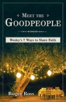 Meet the Goodpeople: Wesley's 7 Ways to Share Faith 163088572X Book Cover