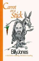 Carrot on a Stick 0738815578 Book Cover