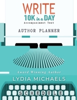 Write 10K in a Day Author Planner 1737124408 Book Cover