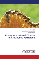 Honey as a Natural Fixative in Diagnostic Pathology 6206141624 Book Cover